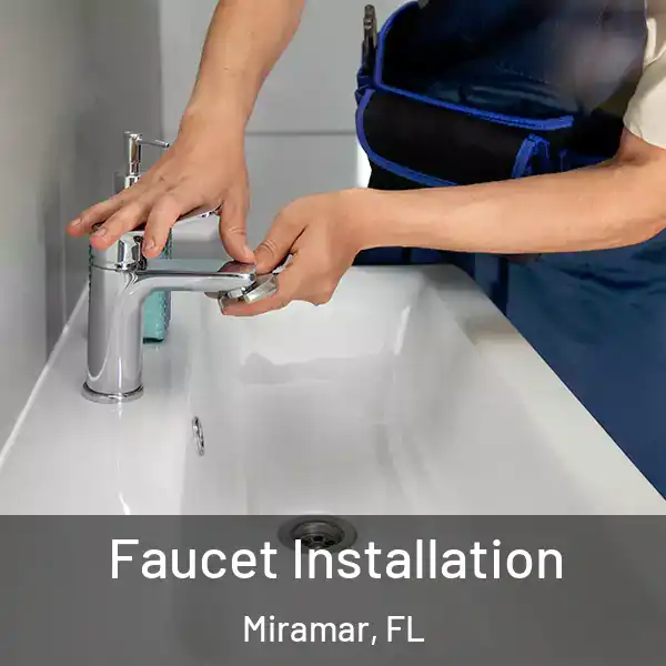  Faucet Installation Miramar, FL