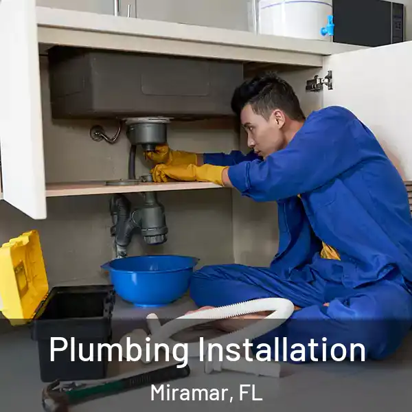  Plumbing Installation Miramar, FL