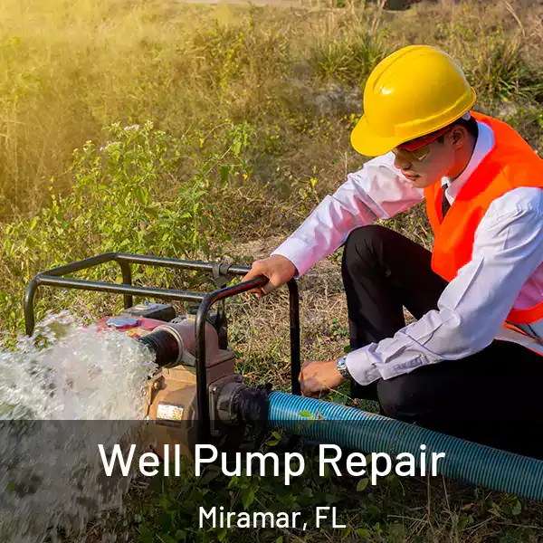  Well Pump Repair Miramar, FL
